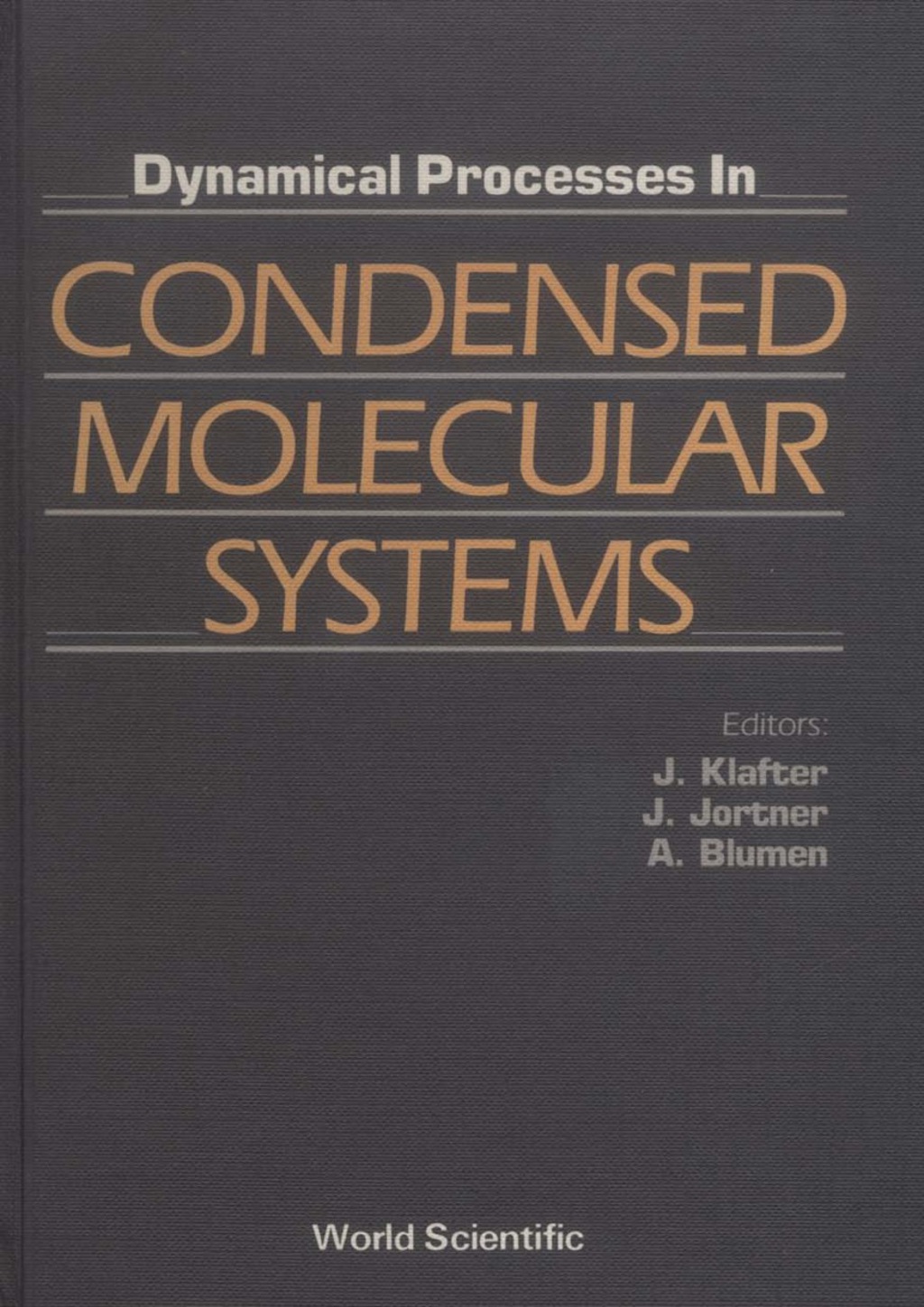 DYNAMICAL PROCESSES IN CONDENS MOLECULAR 