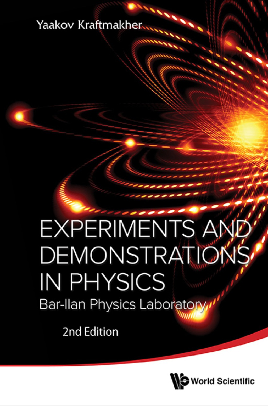 Experiments And Demonstrations In Physics: Bar-ilan Physics Laboratory (2nd Edition) 2nd Edition