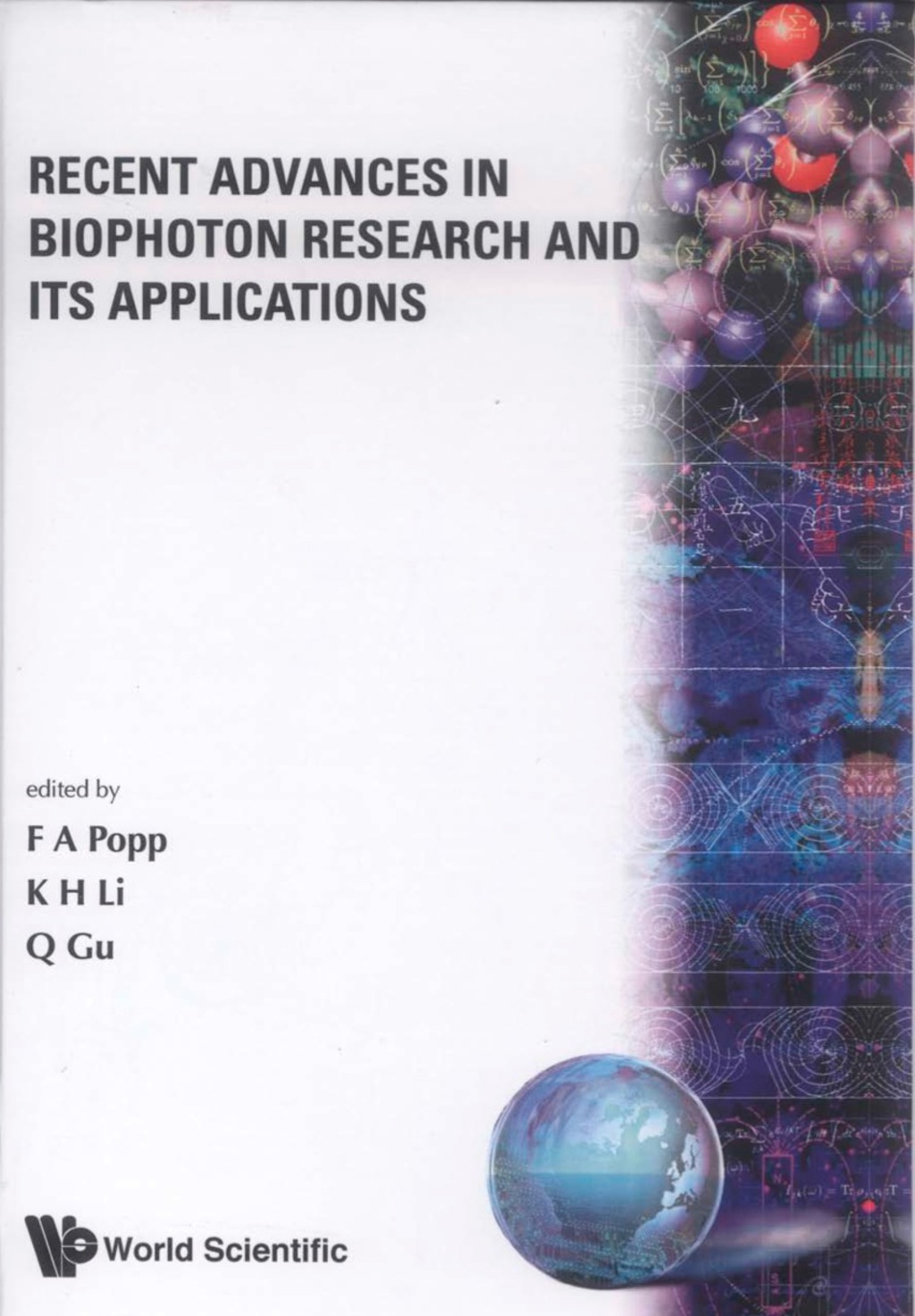 RECENT ADVANCES IN BIOPHOTON RESEARCH AND ITS APPLICATIONS 