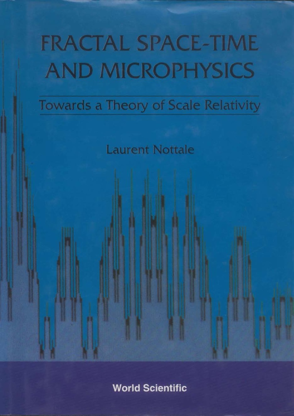 FRACTAL SPACE-TIME & MICRO PHYSICS Towards a Theory of Scale Relativity 