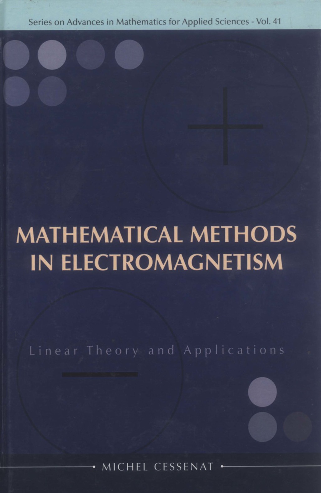 MATH'L METHODS IN ELECTROMAGNETISM (V41) Linear Theory and Applications 