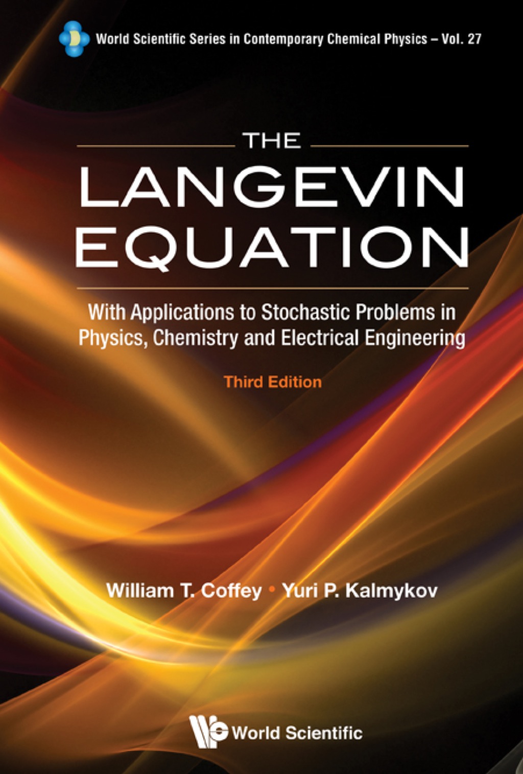The Langevin Equation: With Applications to Stochastic Problems in Physics, Chemistry and Electrical Engineering 3rd Edition