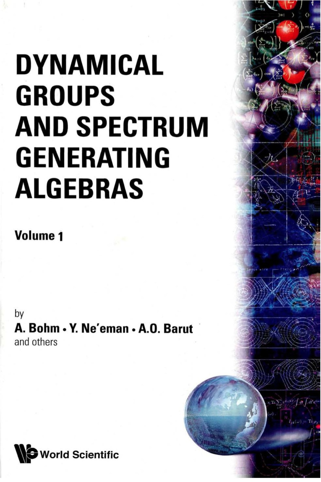 Dynamical Groups And Spectrum Generating Algebras (In 2 Volumes) 1st Edition