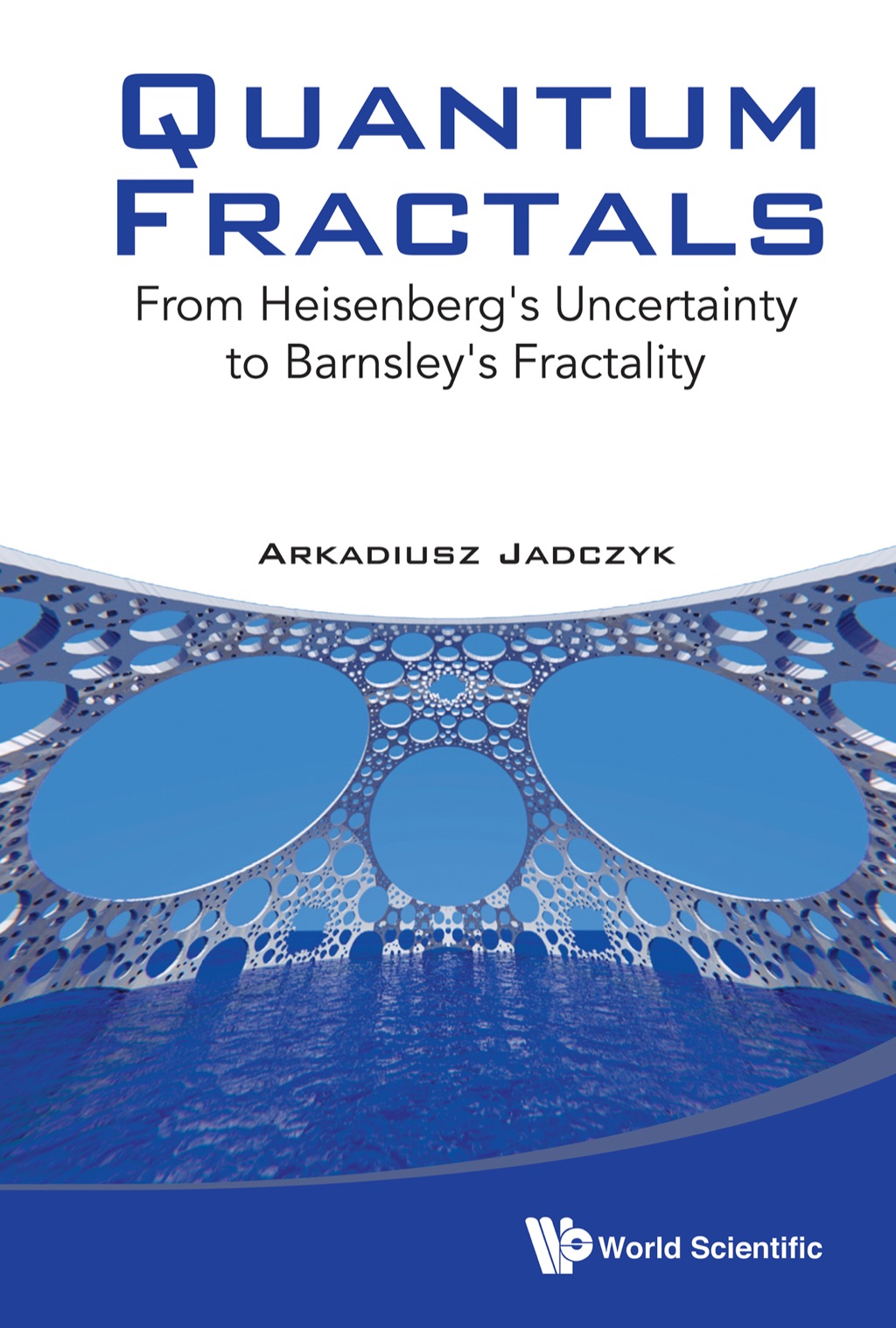 Quantum Fractals: From Heisenberg's Uncertainty to Barnsley's Fractality 
