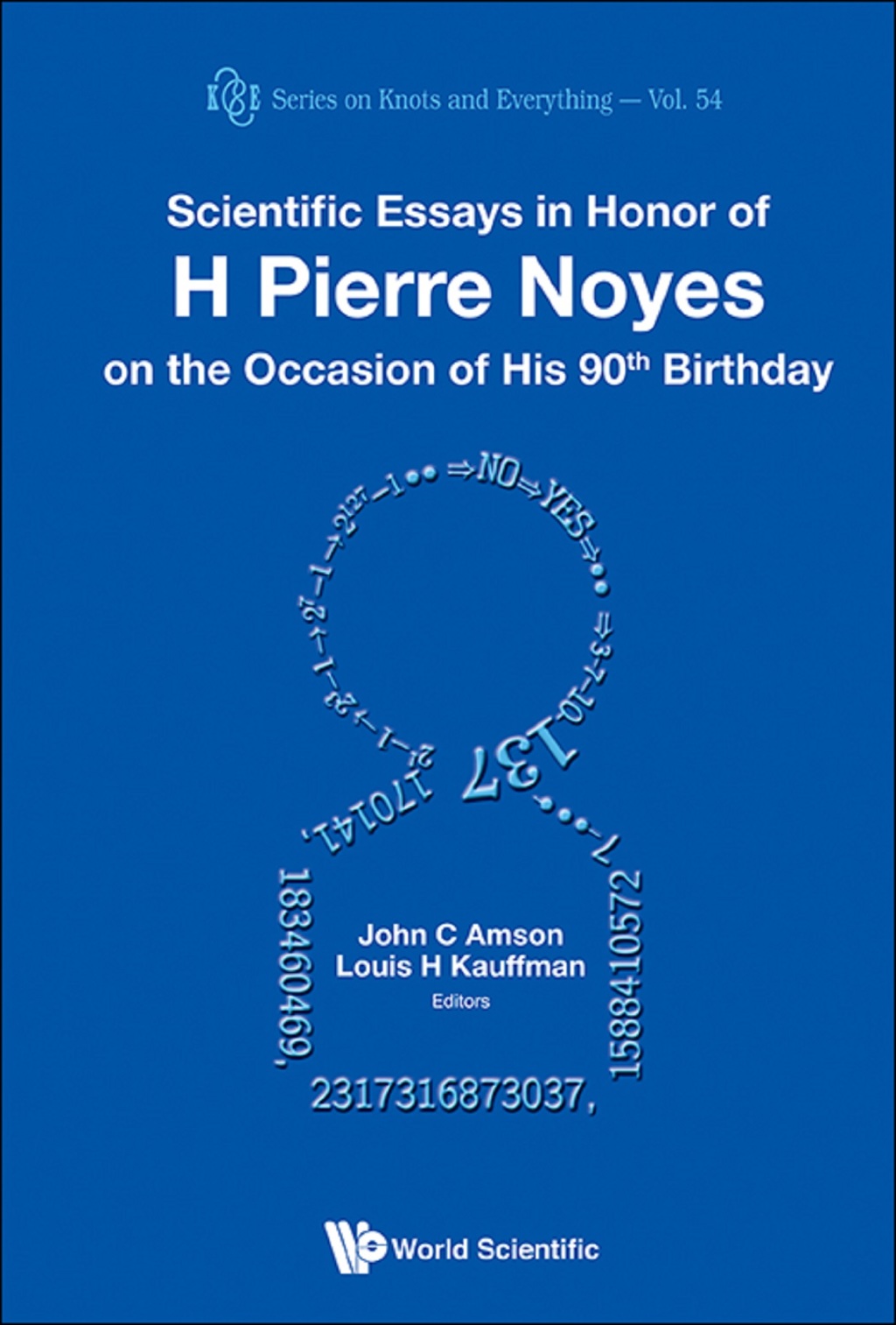 Scientific Essays in Honor of H Pierre Noyes on the Occasion of His 90th Birthday 