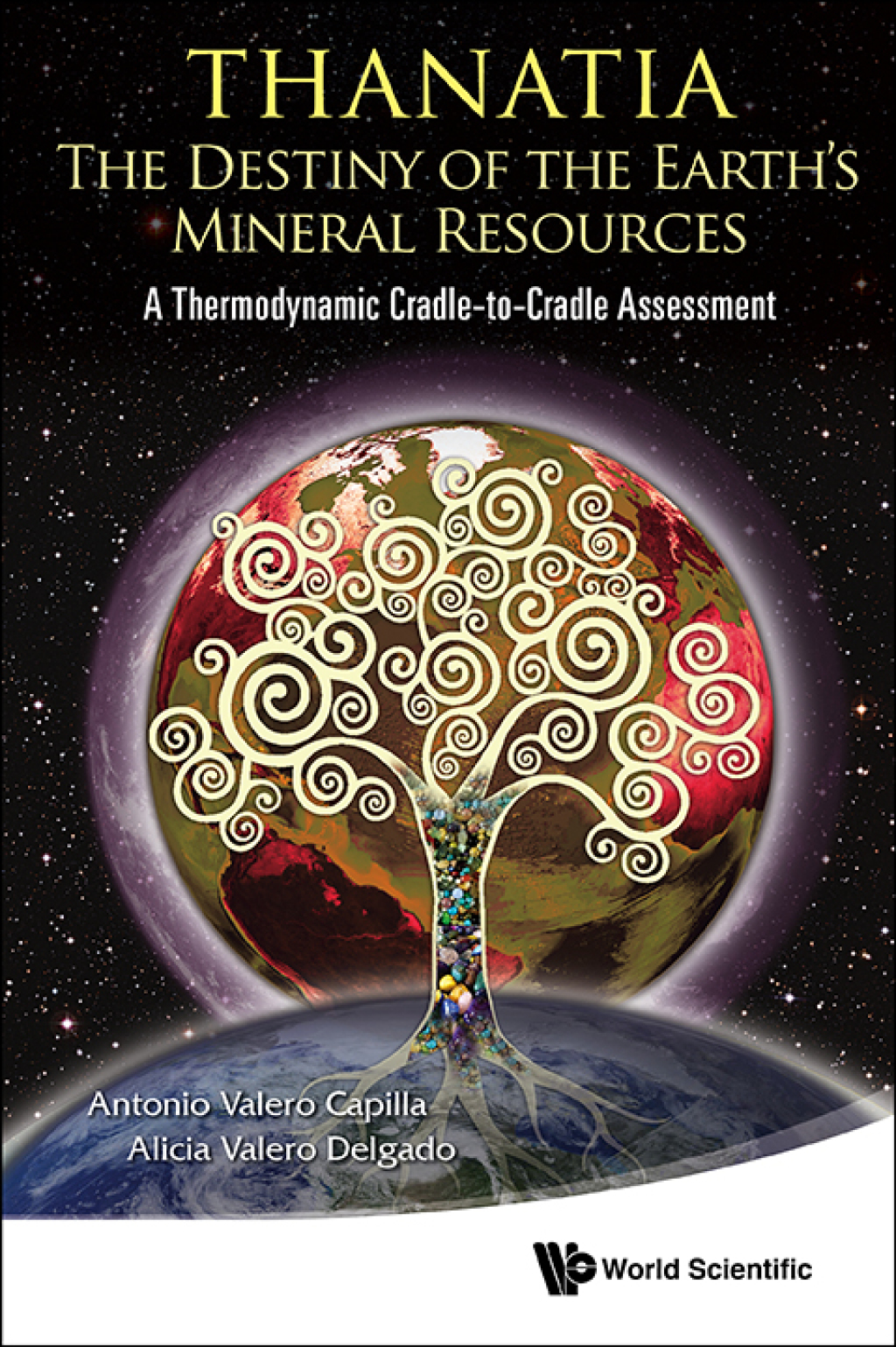 Thanatia: The Destiny of the Earth's Mineral Resources: A Thermodynamic Cradle-to-Cradle Assessment 