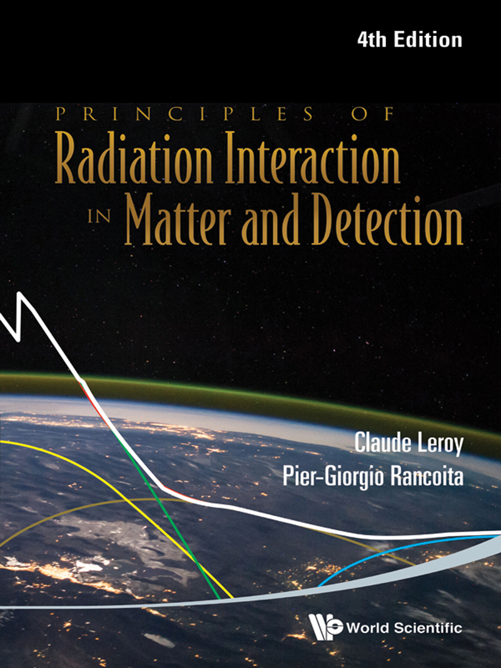 Principles of Radiation Interaction in Matter and Detection 4th Edition