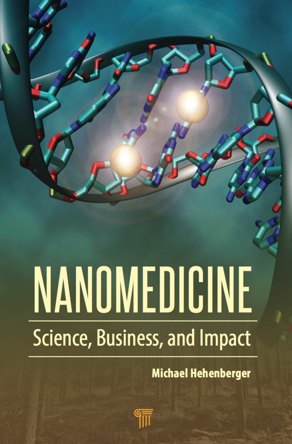 Nanomedicine Science, Business, and Impact 1st Edition