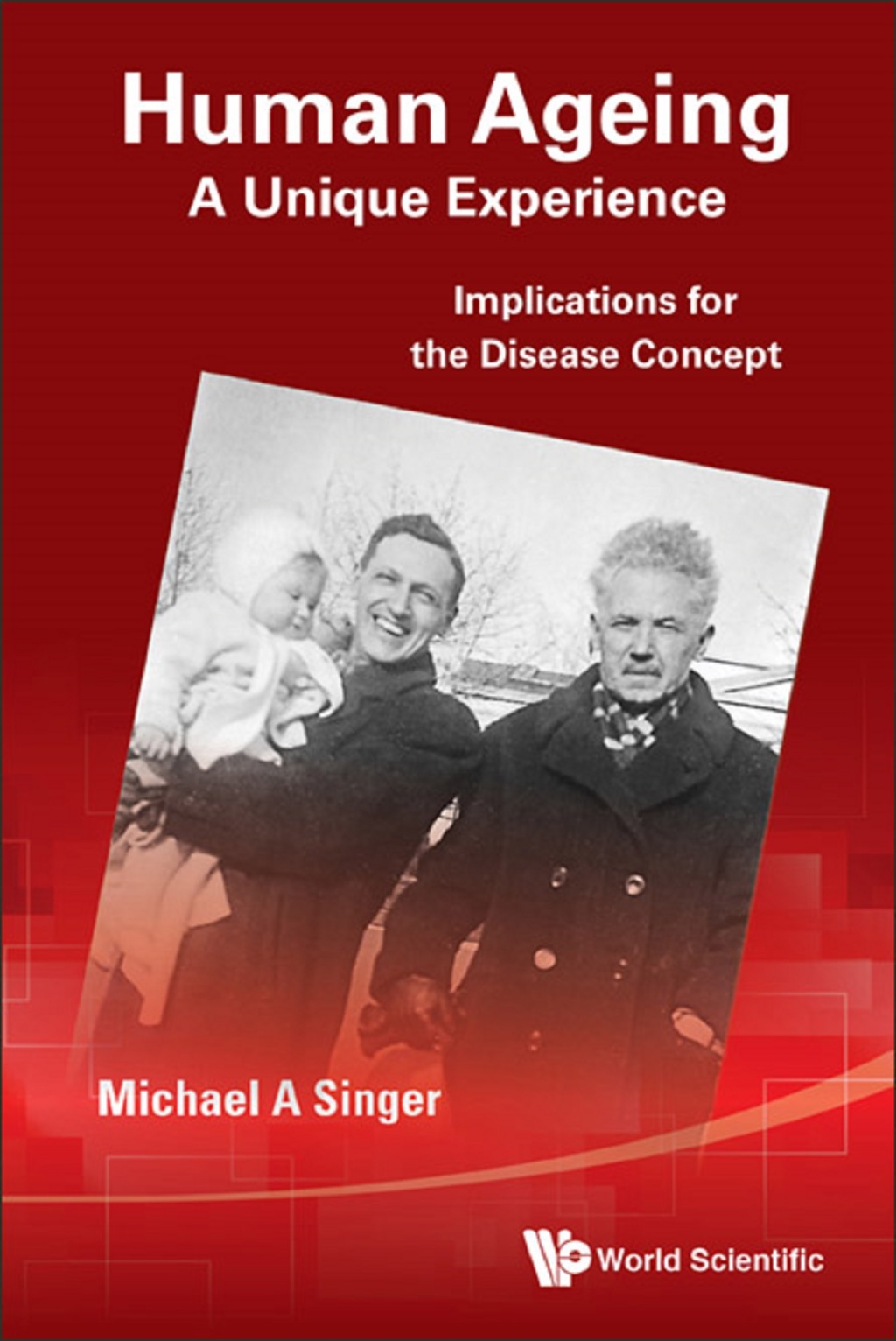 Human Ageing: A Unique Experience: Implications for the Disease Concept 