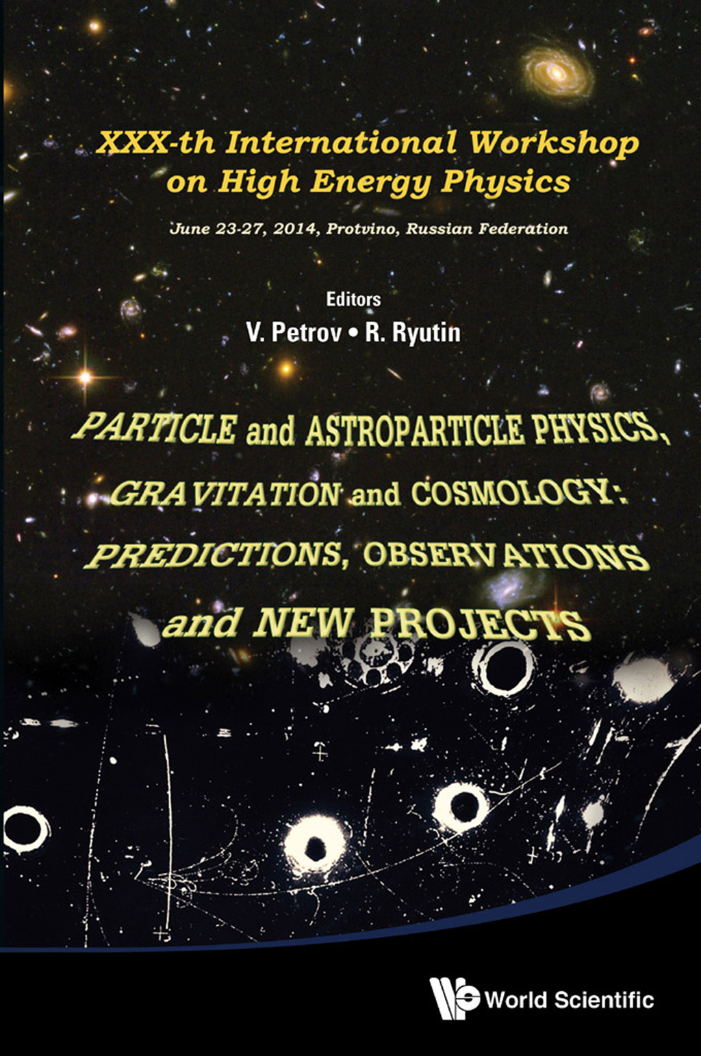 Particle and Astroparticle Physics, Gravitation and Cosmology: Predictions, Observations and New Projects: Proceedings of XXXth International Workshop on High Energy Physics 