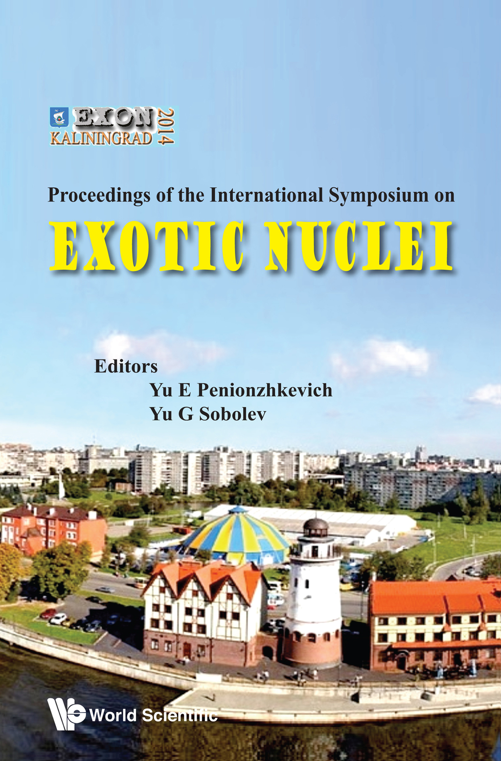 Exotic Nuclei: EXON-2014 Proceedings of the International Symposium on Exotic Nuclei 