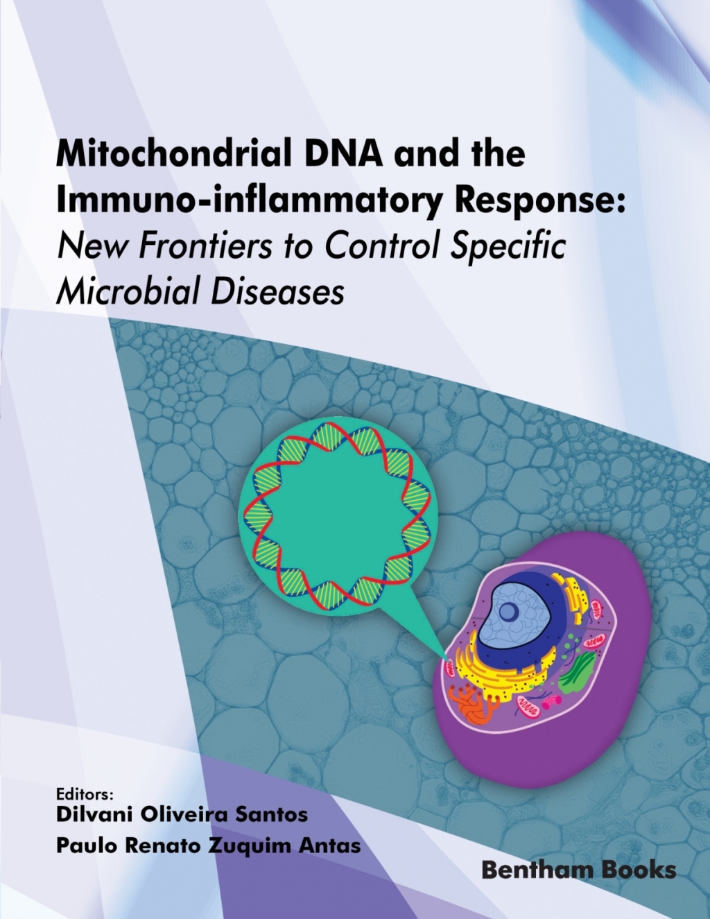 Mitochondrial DNA and the Immuno-inflammatory Response: New Frontiers to Control Specific Microbial Diseases 1st Edition
