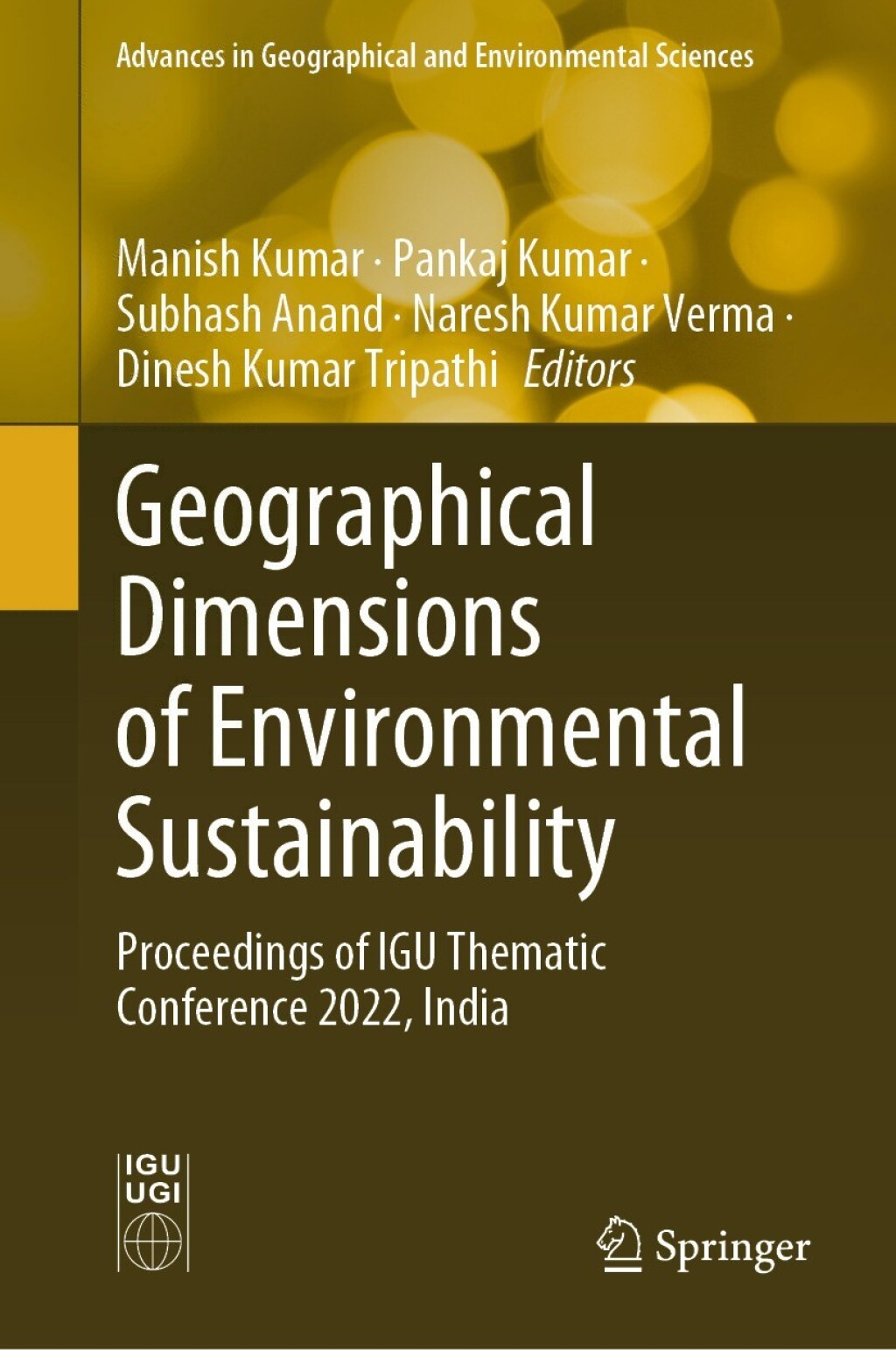 Geographical Dimensions of Environmental Sustainability Proceedings of IGU Thematic Conference 2022, India 