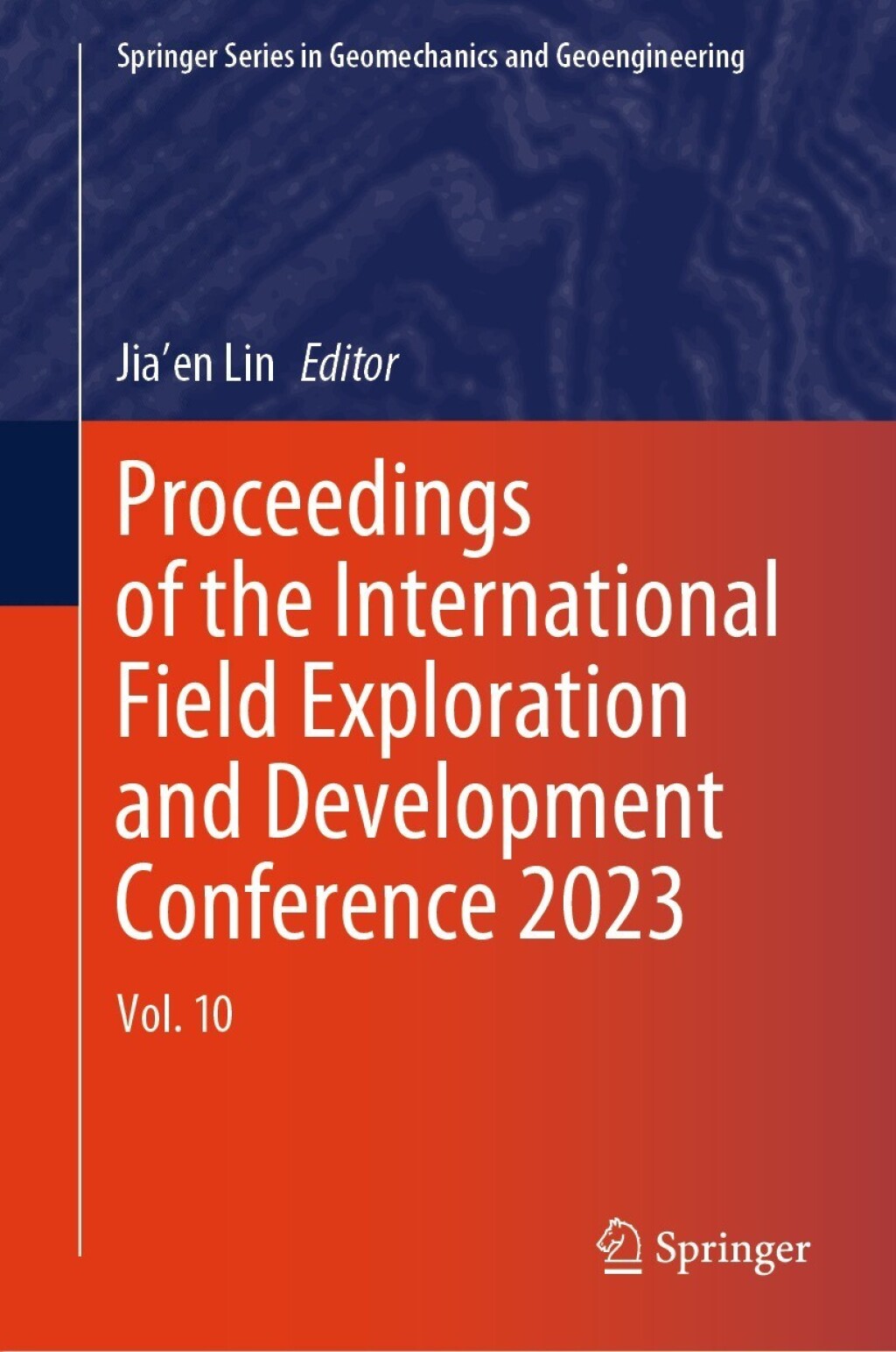 Proceedings of the International Field Exploration and Development Conference 2023 Vol. 10 