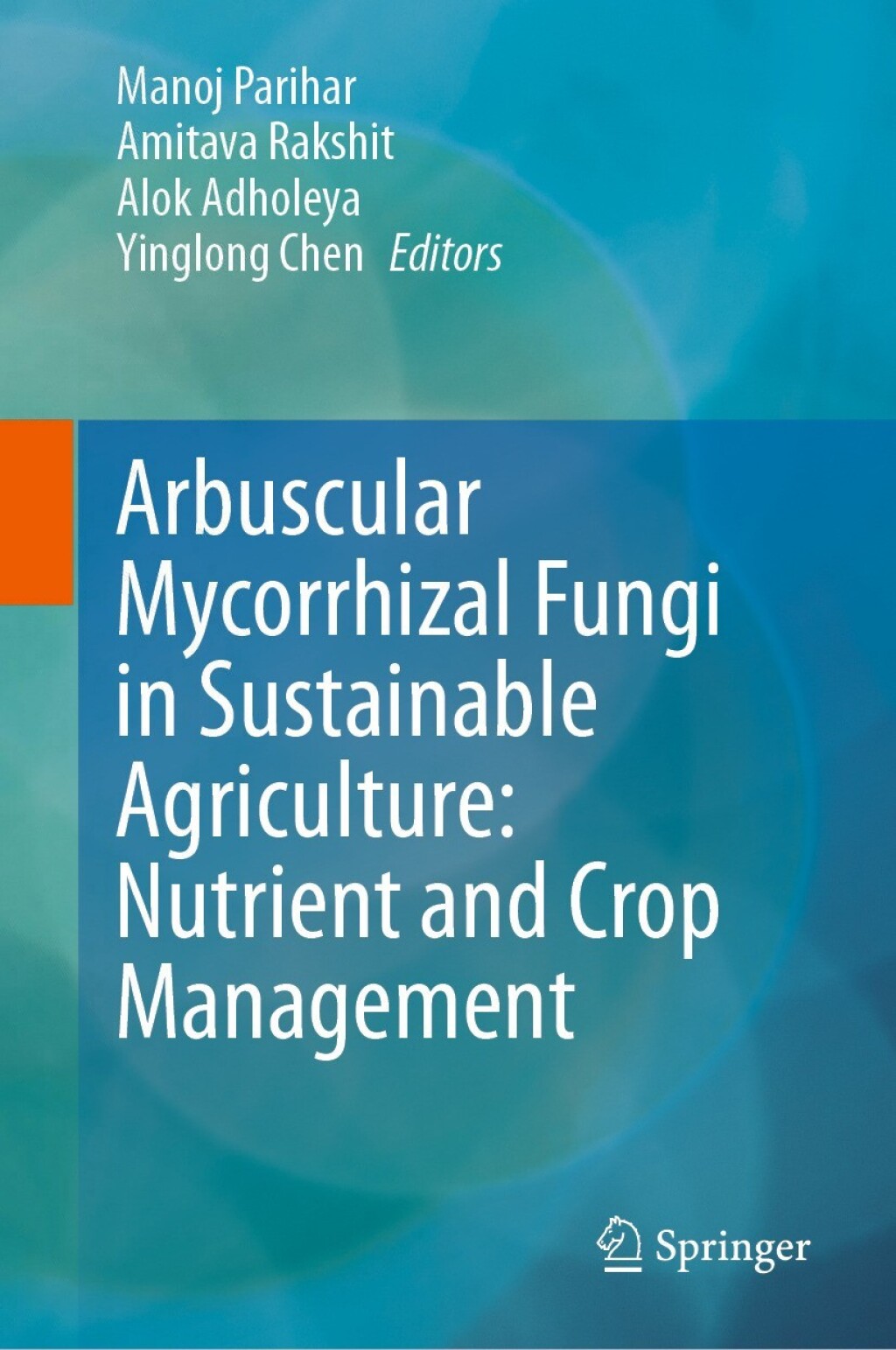 Arbuscular Mycorrhizal Fungi in Sustainable Agriculture: Nutrient and Crop Management 