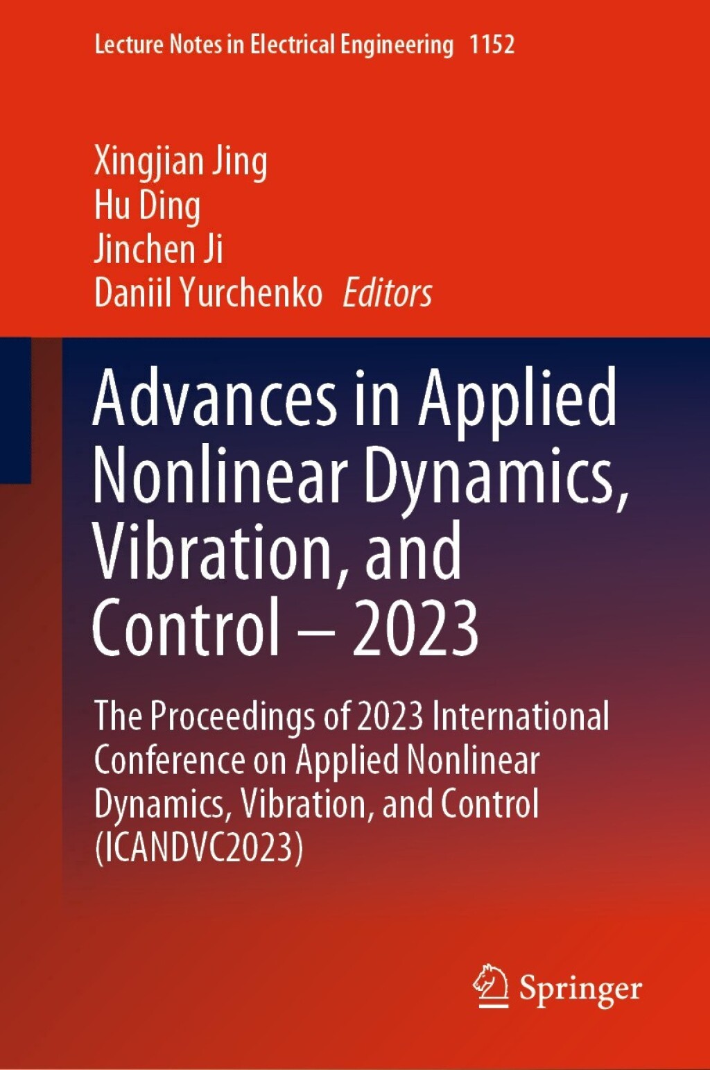 Advances in Applied Nonlinear Dynamics, Vibration, and Control Ã¢â‚¬â€œ 2023 The Proceedings of 2023 International Conference on Applied Nonlinear Dynamics, Vibration, and Control (ICANDVC2023) 