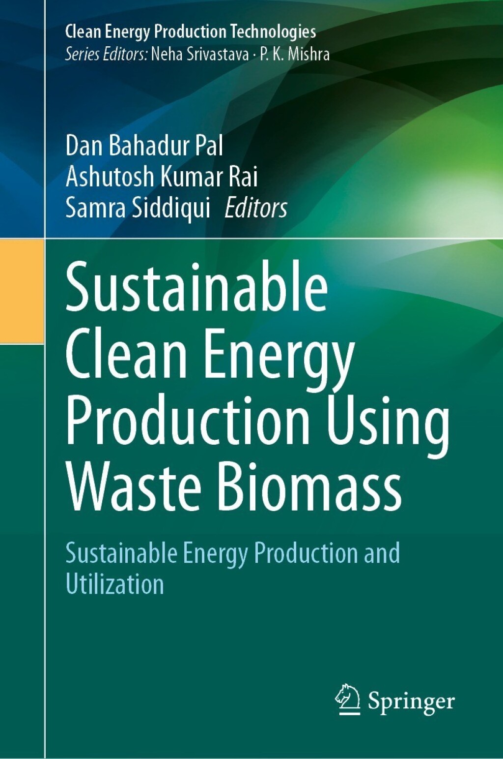 Sustainable Clean Energy Production Using Waste Biomass Sustainable Energy Production and Utilization 