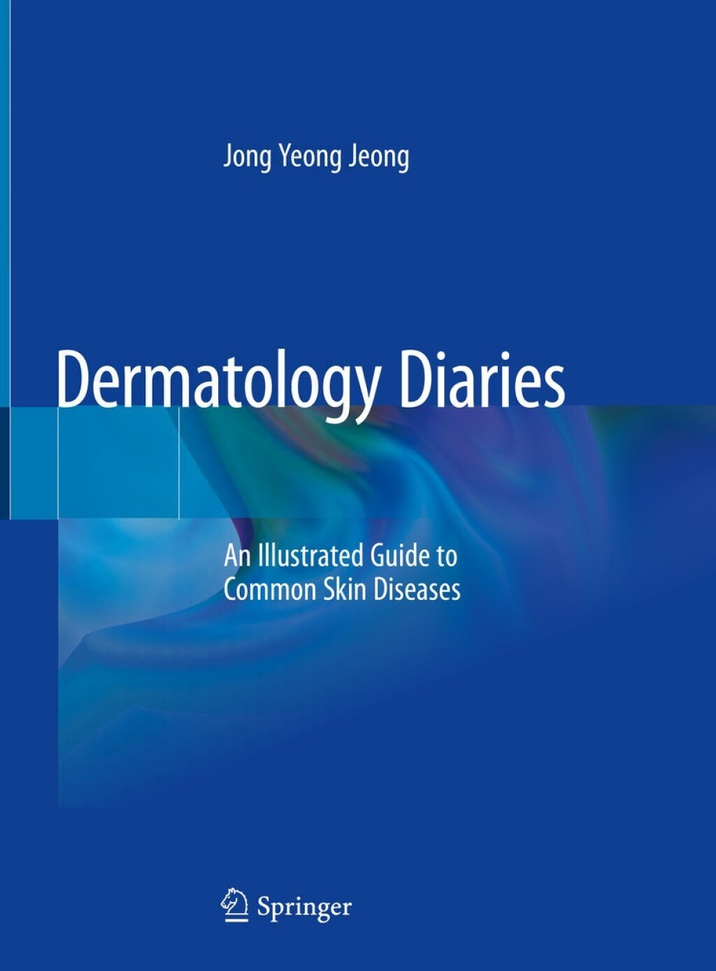 Dermatology Diaries An Illustrated Guide to Common Skin Diseases 