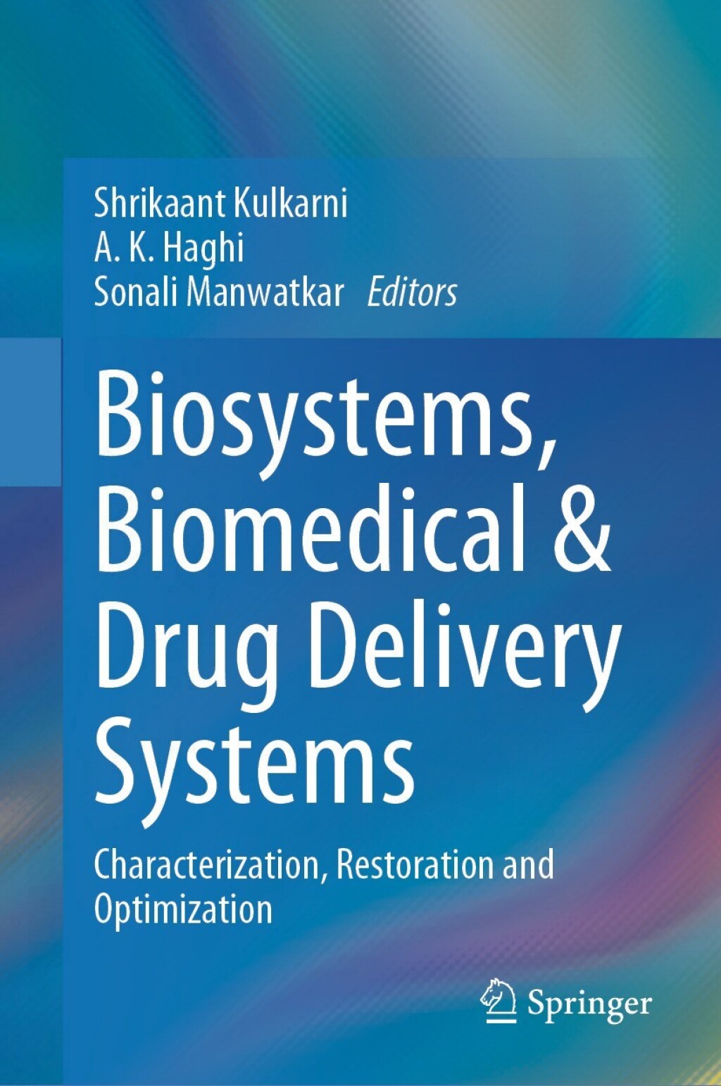 Biosystems, Biomedical & Drug Delivery Systems Characterization, Restoration and Optimization 