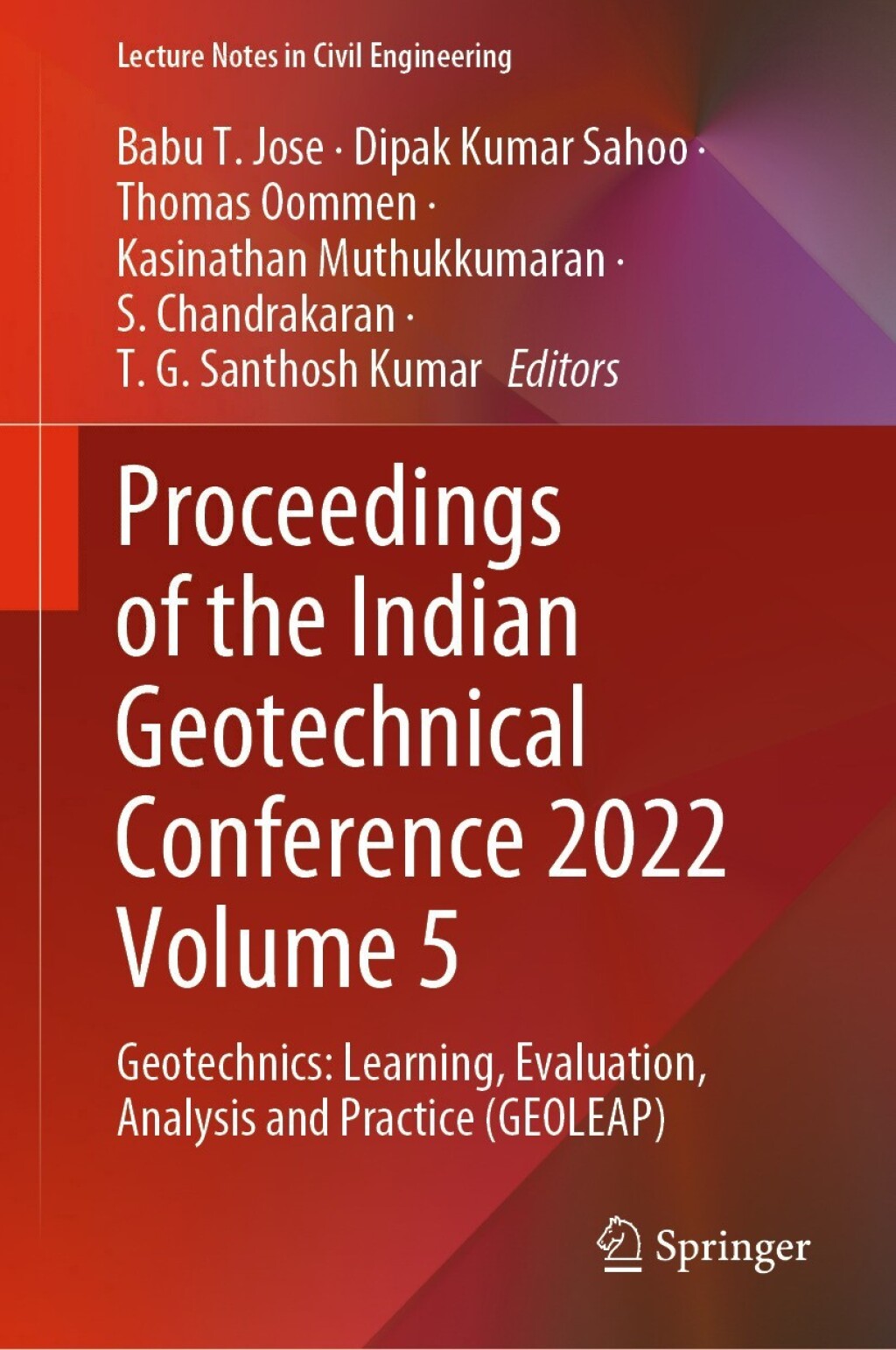 Proceedings of the Indian Geotechnical Conference 2022 Volume 5 Geotechnics: Learning, Evaluation, Analysis and Practice (GEOLEAP) 