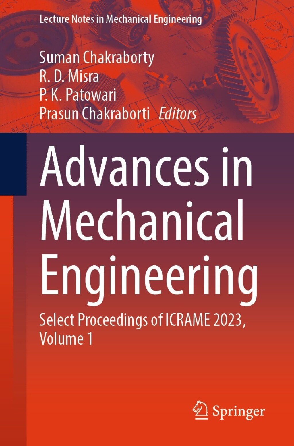 Advances in Mechanical Engineering Select Proceedings of ICRAME 2023, Volume 1 