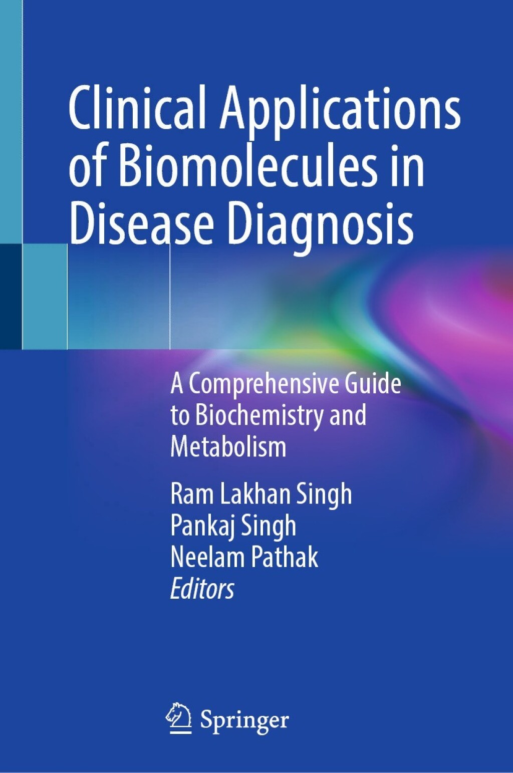Clinical Applications of Biomolecules in Disease Diagnosis A Comprehensive Guide to Biochemistry and Metabolism 