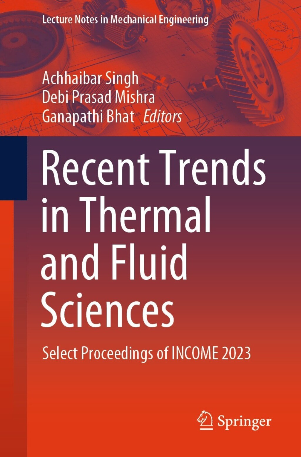 Recent Trends in Thermal and Fluid Sciences Select Proceedings of INCOME 2023 