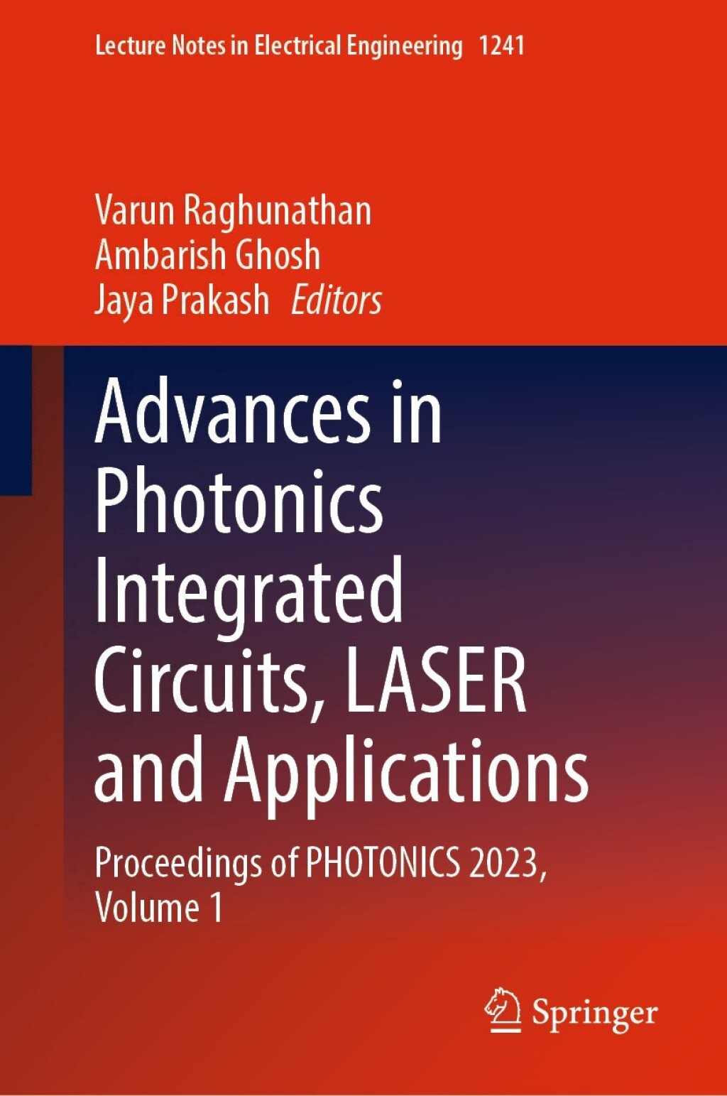 Advances in Photonics Integrated Circuits, LASER and Applications Proceedings of PHOTONICS 2023, Volume 1 