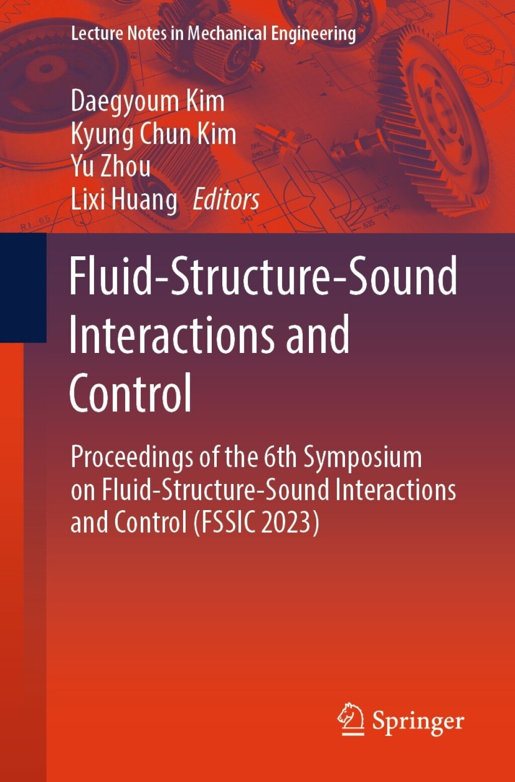 Fluid-Structure-Sound Interactions and Control Proceedings of the 6th Symposium on Fluid-Structure-Sound Interactions and Control (FSSIC 2023) 