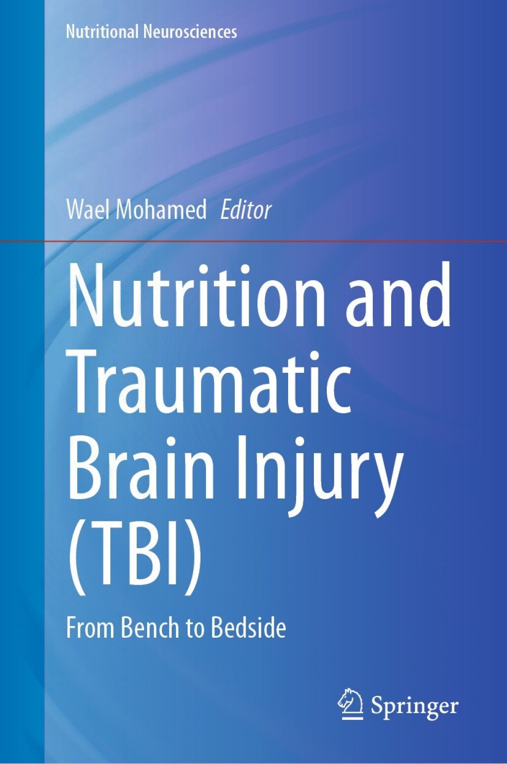 Nutrition and Traumatic Brain Injury (TBI) From Bench to Bedside 