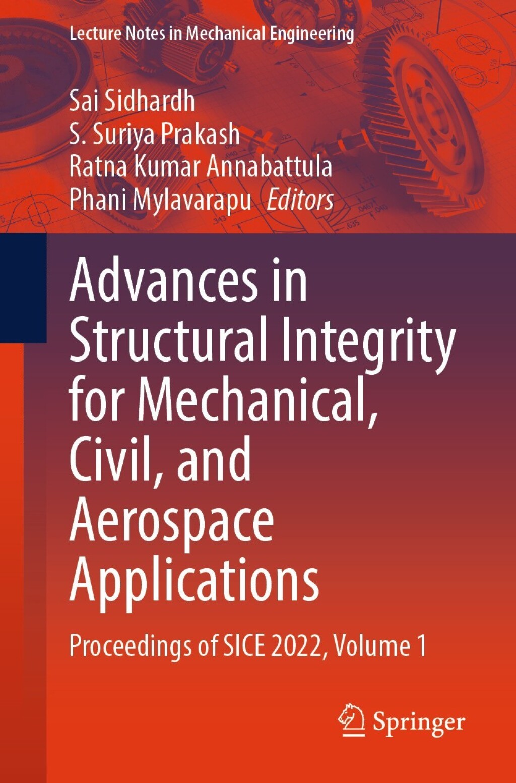 Advances in Structural Integrity for Mechanical, Civil, and Aerospace Applications Proceedings of SICE 2022, Volume 1 