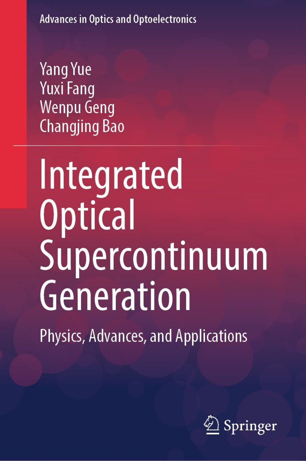 Integrated Optical Supercontinuum Generation Physics, Advances, and Applications 