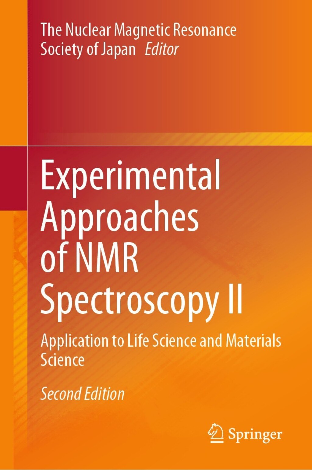 Experimental Approaches of NMR Spectroscopy II Application to Life Science and Materials Science 2nd Edition