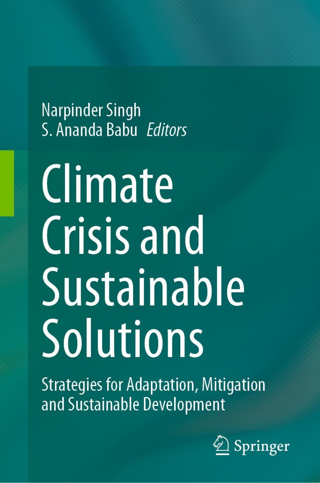 Climate Crisis and Sustainable Solutions Strategies for Adaptation, Mitigation and Sustainable Development 