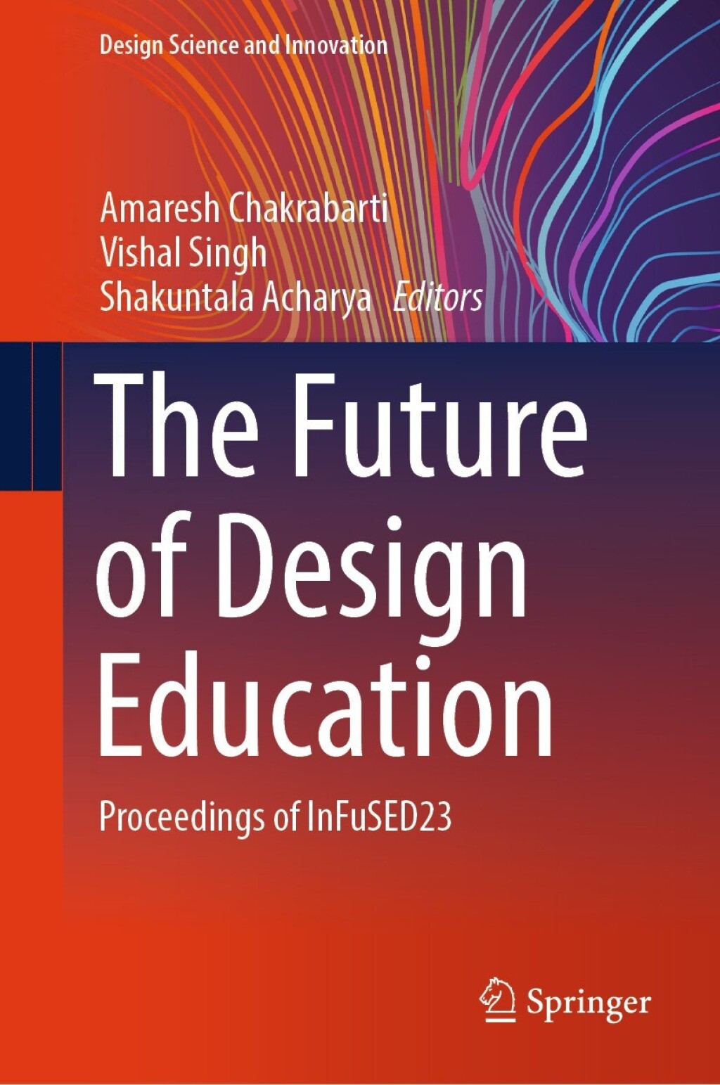 The Future of Design Education Proceedings of InFuSED23 