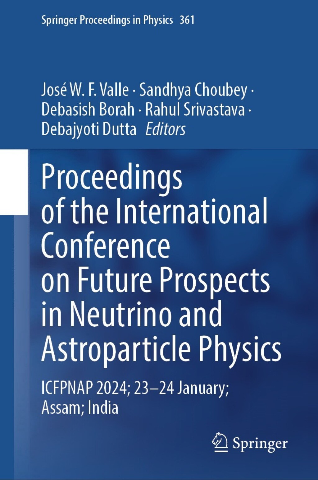 Proceedings of the International Conference on Future Prospects in Neutrino and Astroparticle Physics ICFPNAP 2024; 23Ã¢â‚¬â€œ24 January; Assam; India 