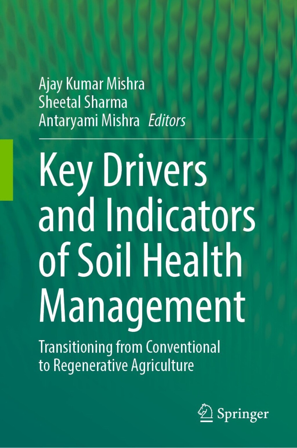 Key Drivers and Indicators of Soil Health Management Transitioning from Conventional to Regenerative Agriculture 