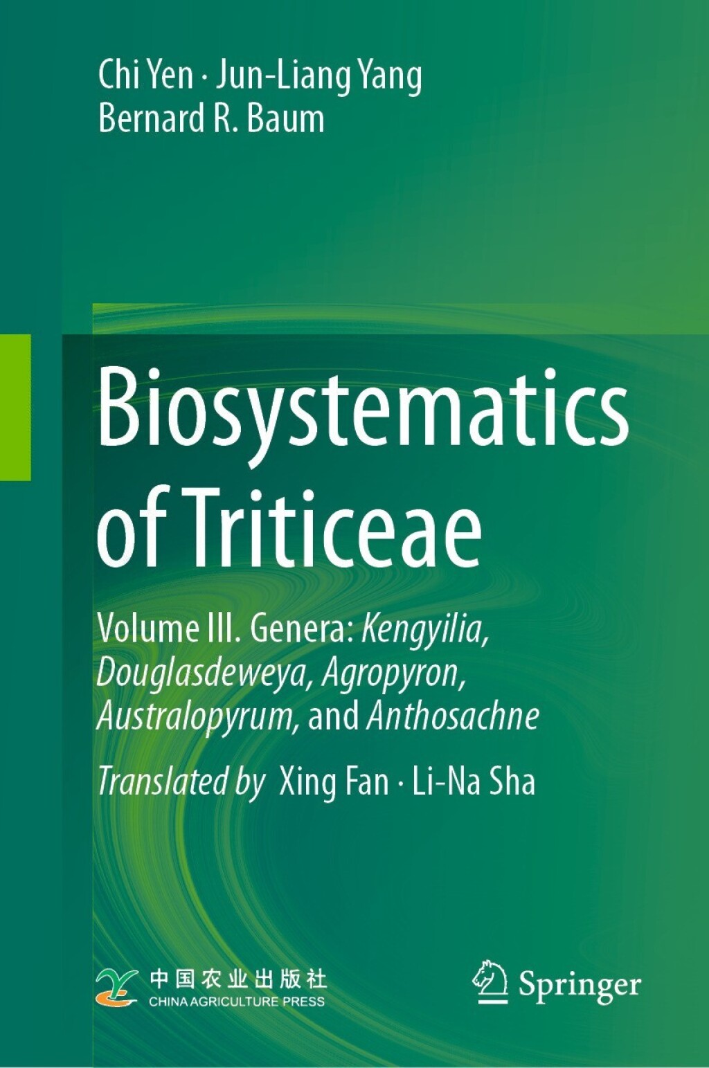 Biosystematics of Triticeae Volume III. Genera: Kengyilia, Douglasdeweya, Agropyron, Australopyrum, and Anthosachne 