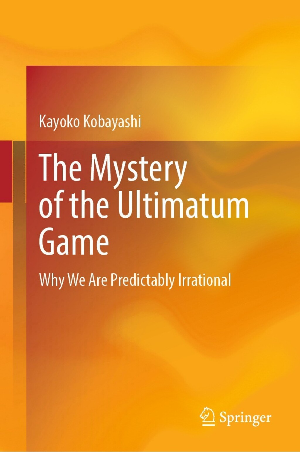 The Mystery of the Ultimatum Game Why We Are Predictably Irrational 