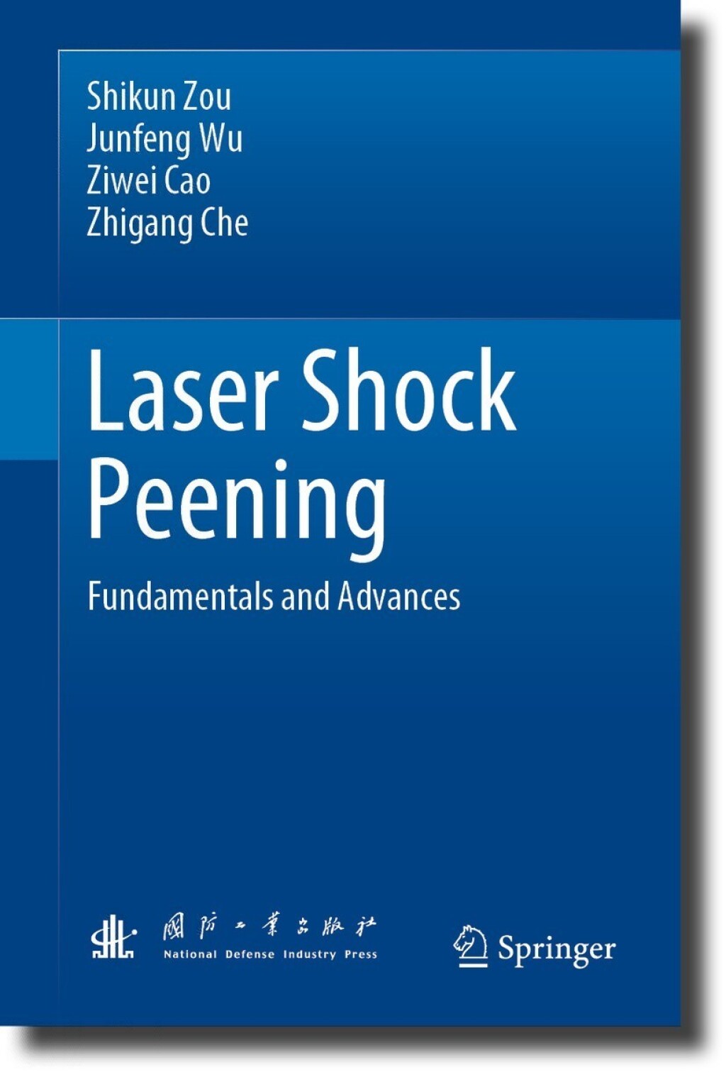 Laser Shock Peening Fundamentals and Advances 
