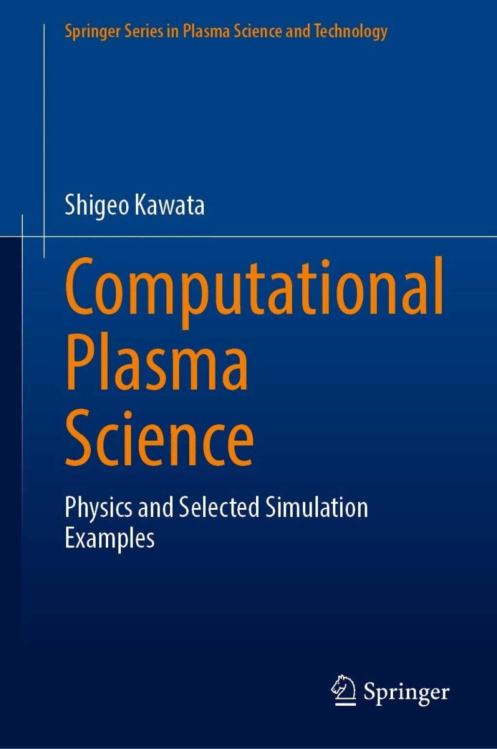 Computational Plasma Science Physics and Selected Simulation Examples 