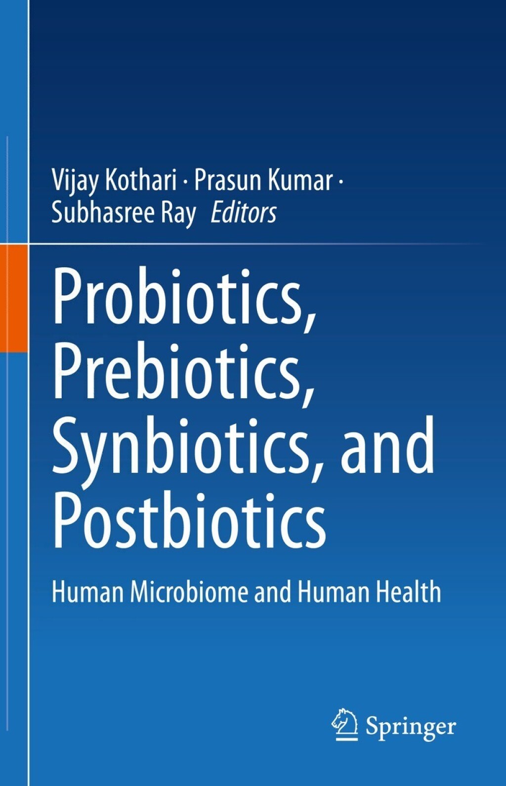 Probiotics, Prebiotics, Synbiotics, and Postbiotics Human Microbiome and Human Health 