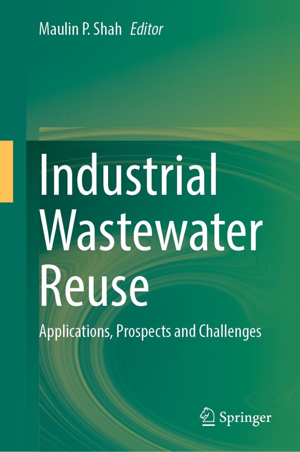 Industrial Wastewater Reuse Applications, Prospects and Challenges 