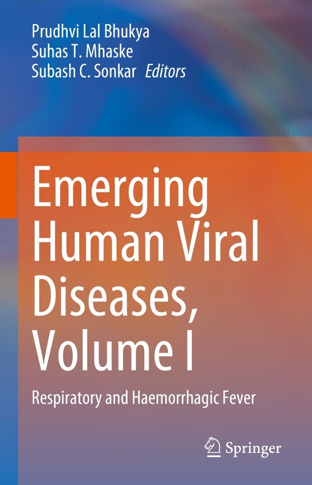 Emerging Human Viral Diseases, Volume I Respiratory and Haemorrhagic Fever 