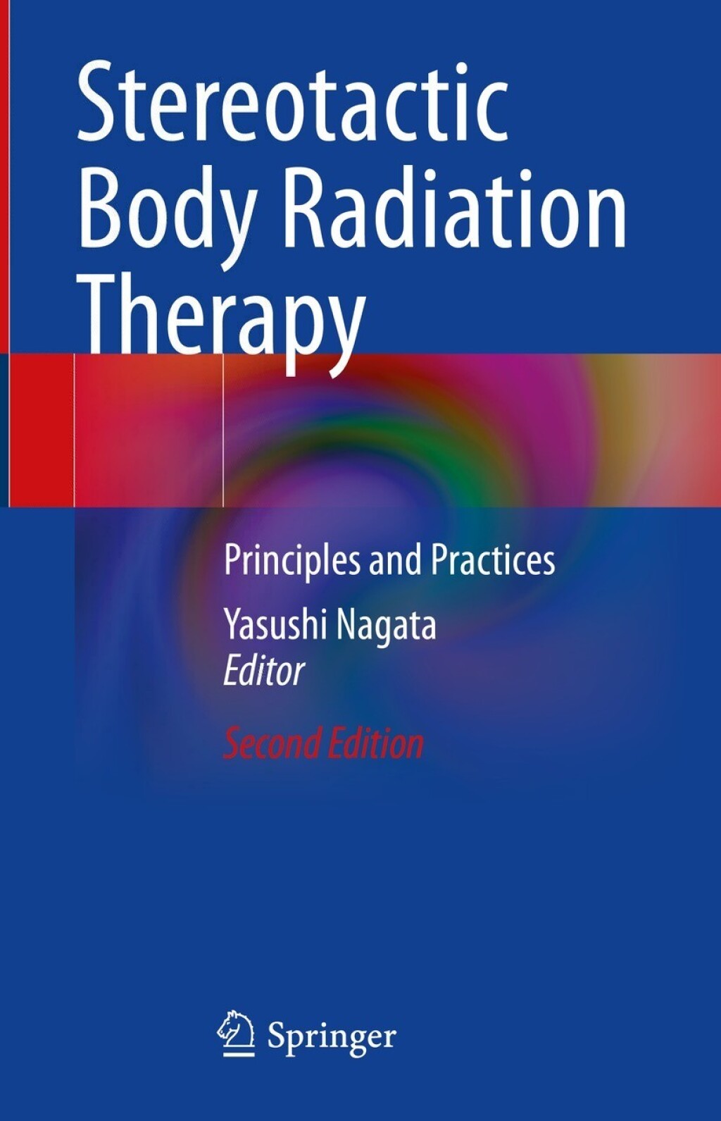 Stereotactic Body Radiation Therapy Principles and Practices 2nd Edition