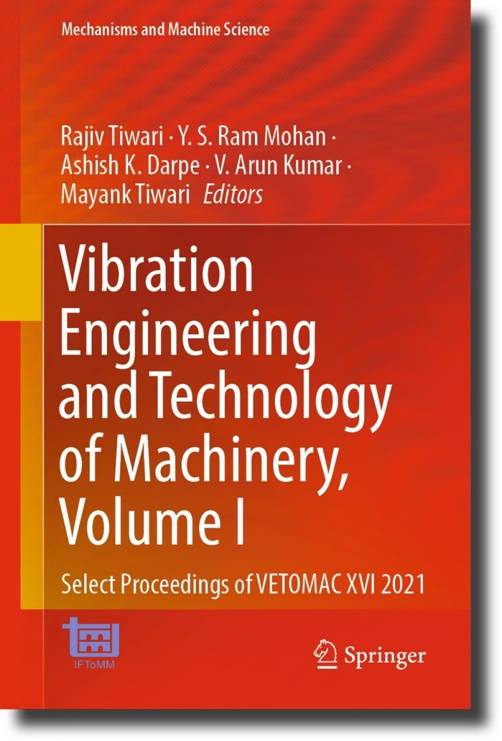 Vibration Engineering and Technology of Machinery, Volume I Select Proceedings of VETOMAC XVI 2021 