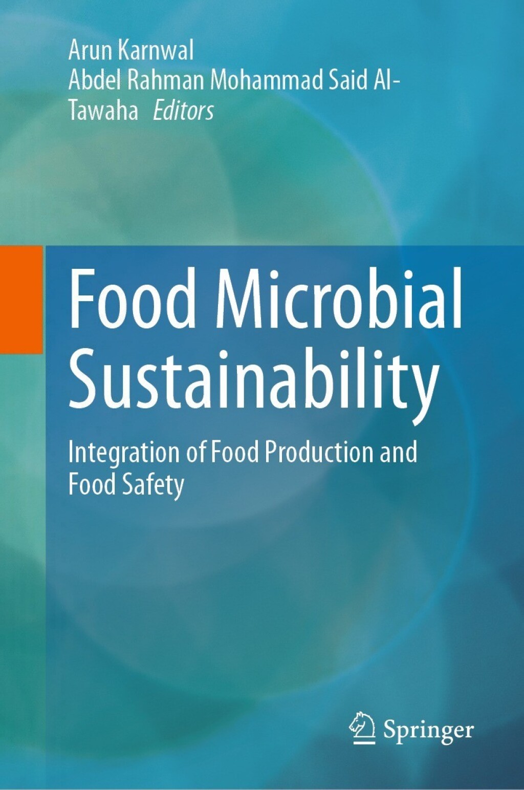 Food Microbial Sustainability Integration of Food Production and Food Safety 