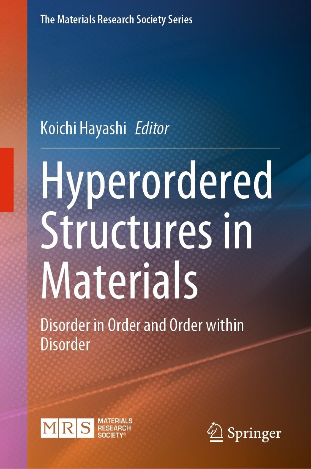 Hyperordered Structures in Materials Disorder in Order and Order within Disorder 