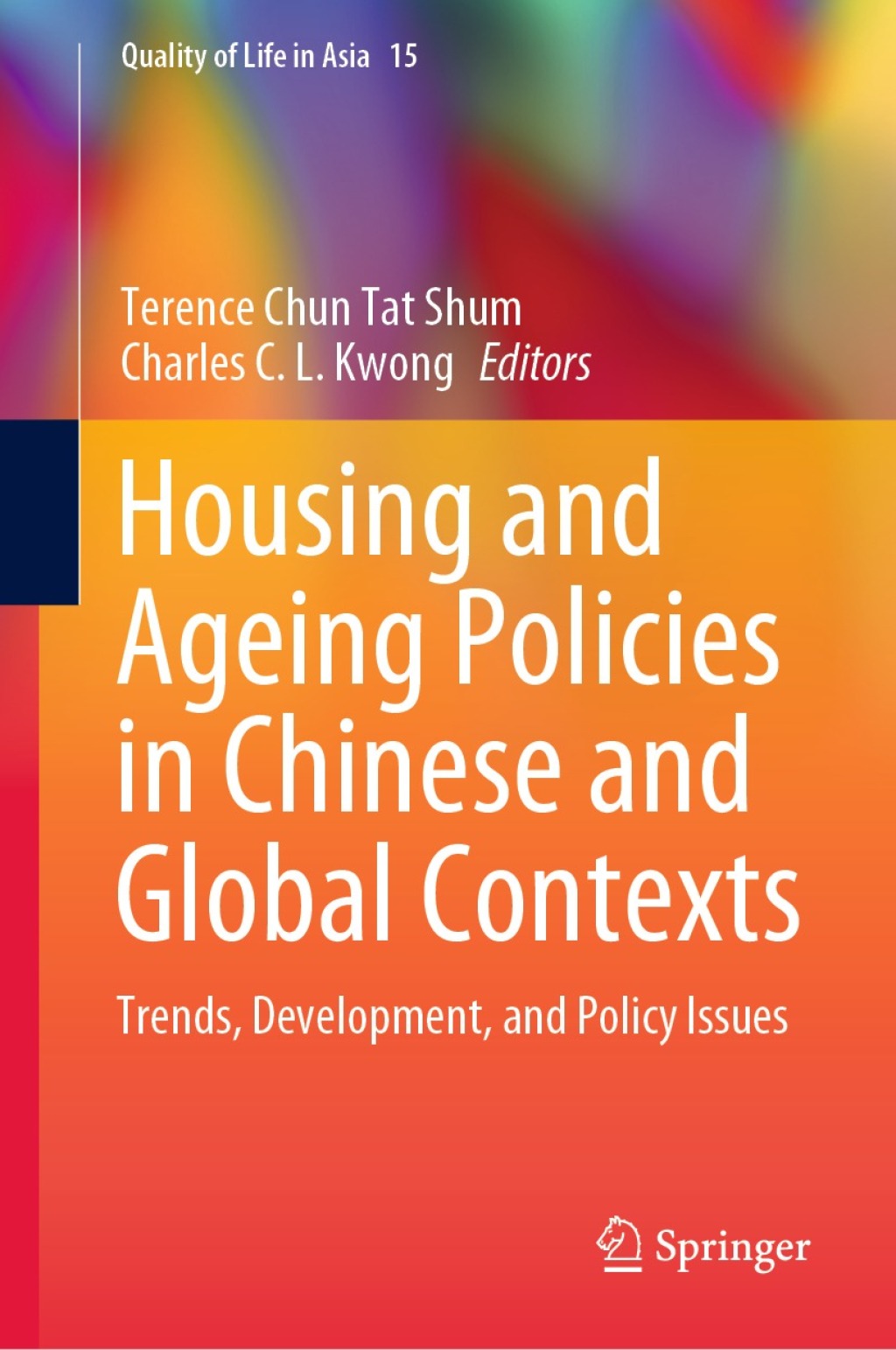 Housing and Ageing Policies in Chinese and Global Contexts Trends, Development, and Policy Issues 