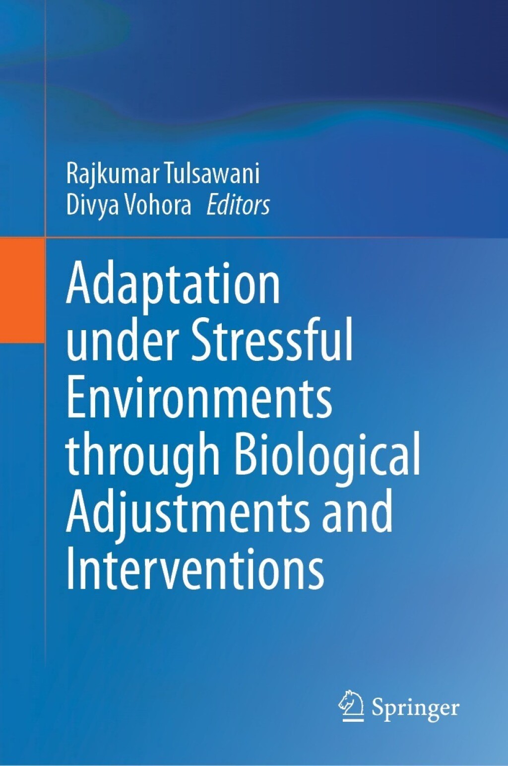 Adaptation under Stressful Environments through Biological Adjustments and Interventions 